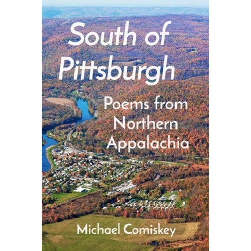 (영문도서) South Of Pittsburgh: Poems from Northern Appalachia Paperback, Chestnut Ridge Press, English, 9798989106424