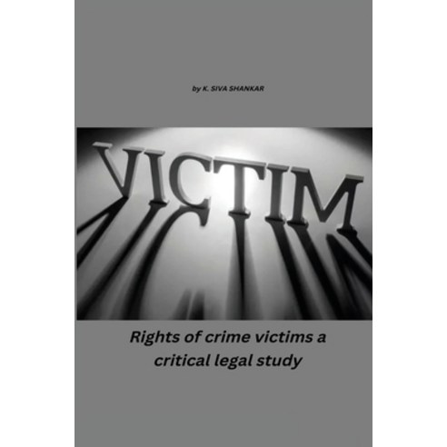 (영문도서) Rights of Crime Victims - A Critical Legal Study Paperback, Devi Ahilya Vishwavidyalaya, English, 9785721492082