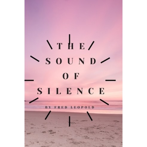 The Sound of Silence Paperback, Independently Published