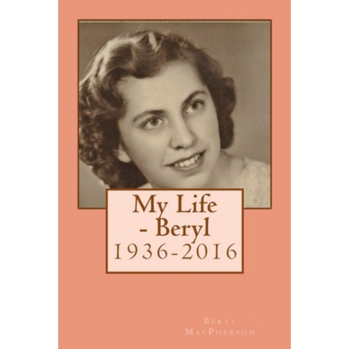 (영문도서) My Life - Beryl Paperback, Createspace Independent Pub..., English, 9781540667182