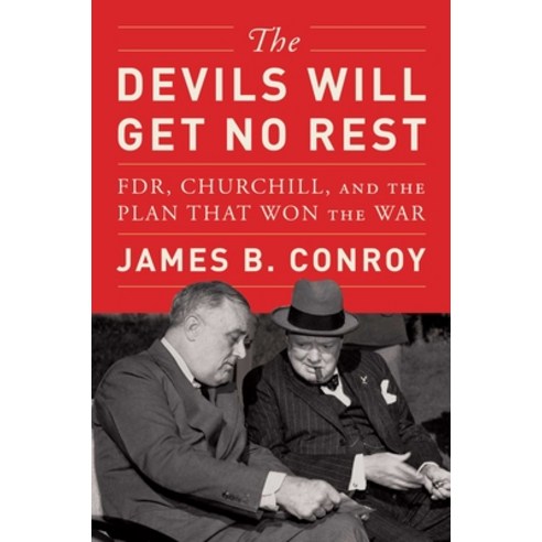 (영문도서) The Devils Will Get No Rest: Fdr Churchill and the Plan That Won the War Hardcover, Simon & Schuster, English, 9781982168681