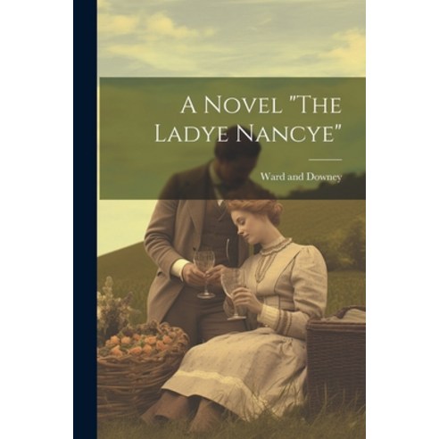 (영문도서) A Novel "The Ladye Nancye" Paperback, Legare Street Press, English, 9781022686601