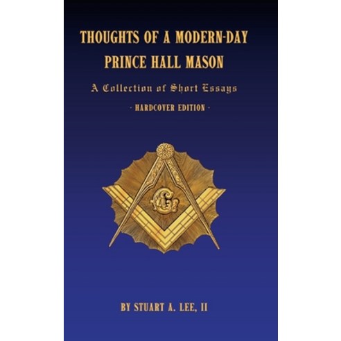 (영문도서) Thoughts of a Modern-Day Prince Hall Mason: A Collection of Short Essays Hardcover, Lulu.com, English, 9781312306868