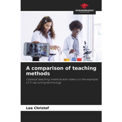 (영문도서) A comparison of teaching methods Paperback, Our Knowledge Publishing, English, 9786207500505