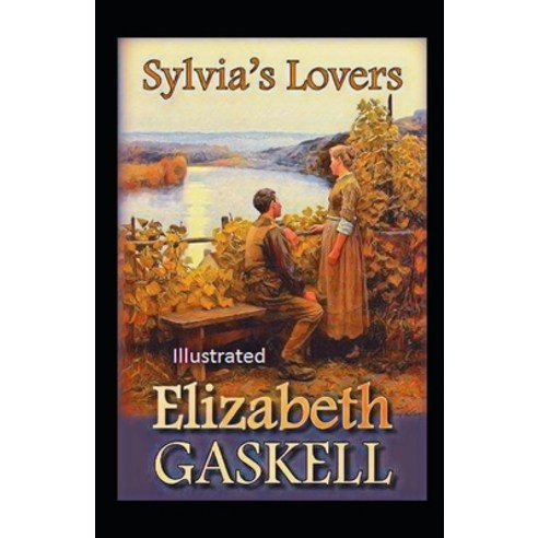 Sylvia''s Lovers Illustrated Paperback, Independently Published, English, 9798708252814
