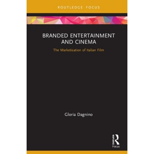 Branded Entertainment and Cinema: The Marketisation of Italian Film Hardcover, Routledge, English, 9780815348528