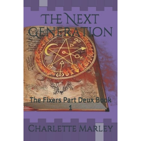 The Next Generation: The Fixers Part Deux Book 1 Paperback, Independently Published