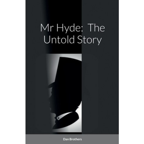 (영문도서) Mr Hyde: The Untold Story Paperback, Lulu.com, English, 9781471747014