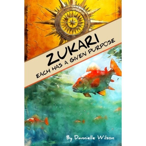 (영문도서) Zukari: Each has a given purpose Paperback, Independently Published, English, 9798393576554
