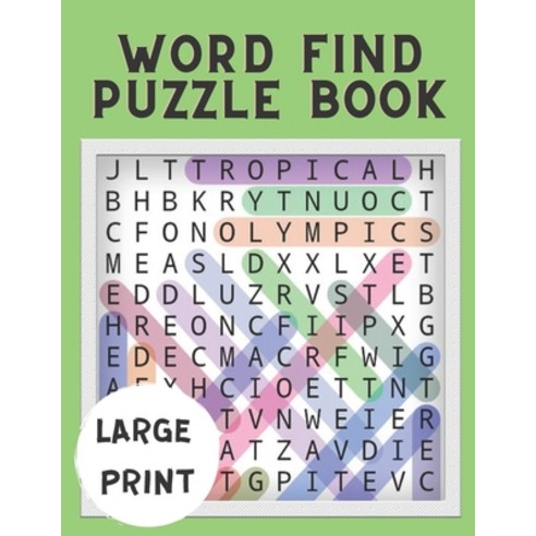 (영문도서) Word Find Puzzle Book: Wordsearch Puzzles Book for Adults - Large Print Search a word Books -... Paperback, Independently Published, English, 9798713506254