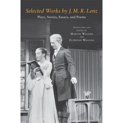 (영문도서) Selected Works by J. M. R. Lenz: Plays Stories Essays and Poems Hardcover, Camden House (NY), English, 9781571139931