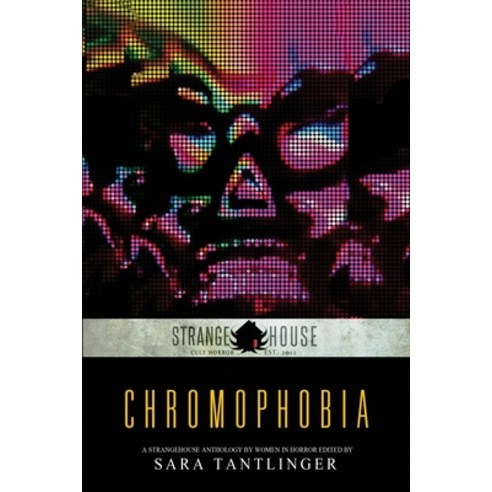 (영문도서) Chromophobia: A Strangehouse Anthology by Women in Horror Paperback, Rooster Republic LLC, English, 9781946335432
