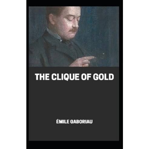The clique of gold illustrated Paperback, Independently Published, English, 9798706966348