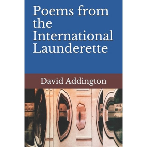 Poems from the International Launderette Paperback, Independently Published, English, 9798676868864
