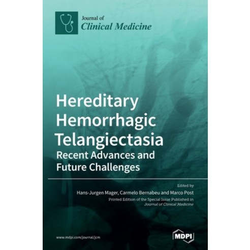 (영문도서) Hereditary Hemorrhagic Telangiectasia: Recent Advances and Future Challenges Hardcover, Mdpi AG, English, 9783036505909