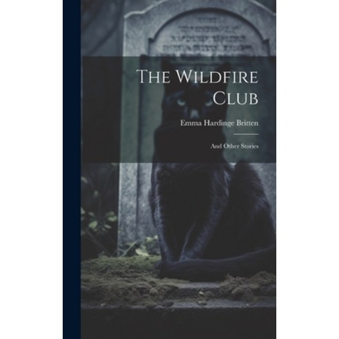 (영문도서) The Wildfire Club: And Other Stories Hardcover, Legare Street Press, English, 9781020636820