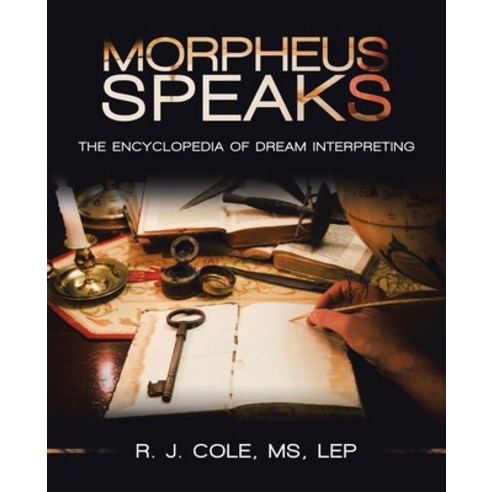 (영문도서) Morpheus Speaks: The Encyclopedia of Dream Interpreting Paperback, iUniverse, English, 9781532070068