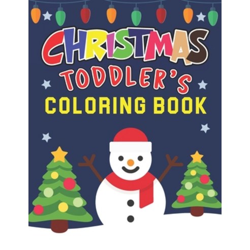 Christmas Toddler''s Coloring Book: Children''s Coloring Activity Book (35 Cute Christmas Pattern) Fun... Paperback, Independently Published, English, 9798567522745