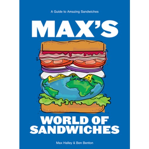 (영문도서) Max''s World of Sandwiches: A Guide to Amazing Sandwiches Hardcover, Hardie Grant Books, English, 9781784886004