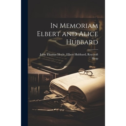 (영문도서) In Memoriam Elbert and Alice Hubbard Paperback, Legare Street Press, English, 9781021988188