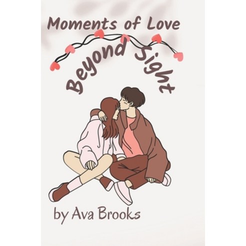 (영문도서) Moments of Love Beyond Sight Paperback, Independently Published, English, 9798884457362