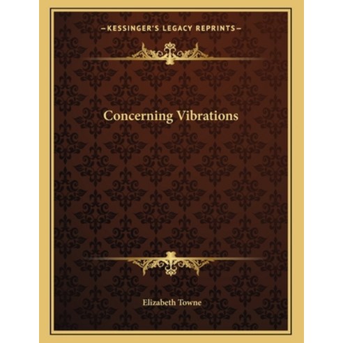 Concerning Vibrations Paperback, Kessinger Publishing, English, 9781163060704