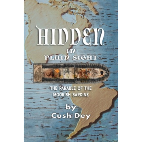 (영문도서) Hidden in Plain Sight: The Parable of the Moorish Sardine Paperback, Califa Media Publishing, English, 9781952828898