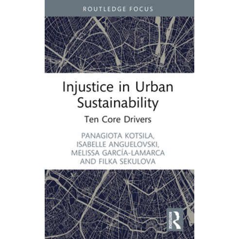 (영문도서) Injustice in Urban Sustainability: Ten Core Drivers Paperback, Routledge, English, 9781032117638