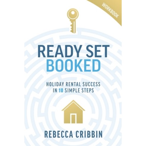 (영문도서) Ready. Set. Booked: Holiday rental success in 10 simple steps Paperback, Holiday Rental Experts, English, 9781922553126