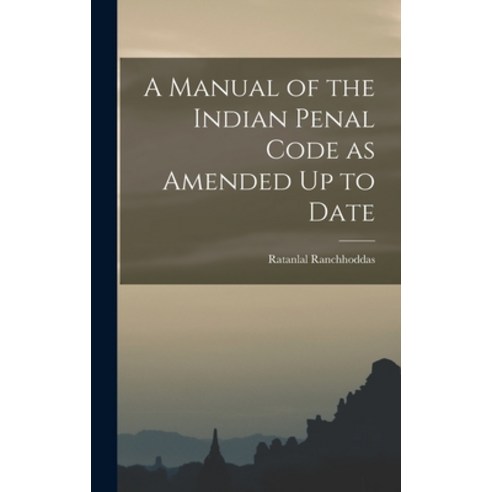 (영문도서) A Manual of the Indian Penal Code as Amended Up to Date Hardcover, Legare Street Press, English, 9781017515640