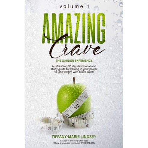 Amazing Crave: A refreshing 30 day weight loss devotional and study guide Paperback, Createspace Independent Pub..., English, 9781727595321