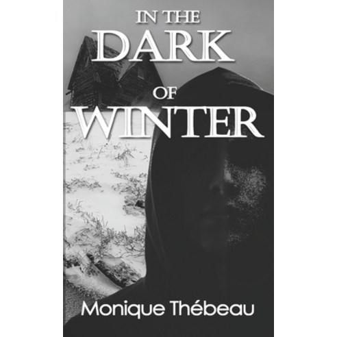 (영문도서) In the Dark of Winter Paperback, Monique Thebeau, English, 9781999207809