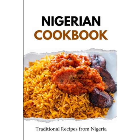 (영문도서) Nigerian Cookbook: Traditional Recipes from Nigeria Paperback, Independently Published, English, 9798872478706