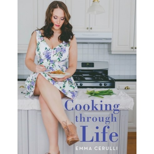 (영문도서) Cooking through Life Paperback, Lulu Publishing Services, English, 9781483480275