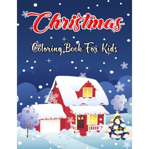 Christmas Coloring Book For Kids: A Collection of Coloring Pages with Cute Christmas Things Such as ... Paperback, Independently Published, English, 9798579619730