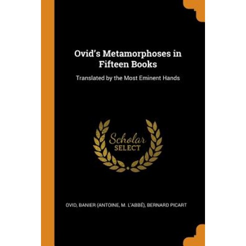 (영문도서) Ovid''s Metamorphoses in Fifteen Books: Translated by the Most Eminent Hands Paperback, Franklin Classics, English, 9780343442057