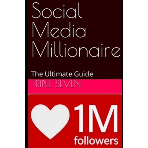 (영문도서) Social Media Millionaire: The Ultimate Guide Paperback, Independently Published, English, 9798871861622