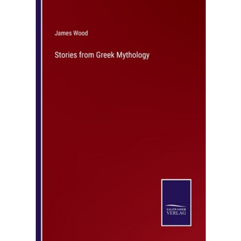 (영문도서) Stories from Greek Mythology Paperback, Salzwasser-Verlag Gmbh, English, 9783752523027