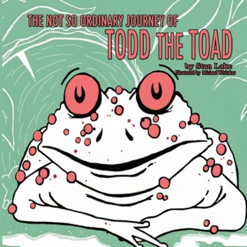 The Not So Ordinary Journey Of Todd The Toad Paperback, Createspace Independent Pub..., English, 9781502808400