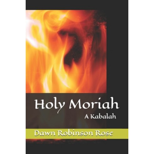 Holy Moriah: A Kabalah Paperback, Independently Published, English, 9798666556726