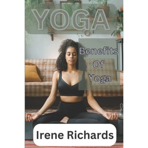 (영문도서) Yoga: Benefits of yoga Paperback, Independently Published, English, 9798859632534