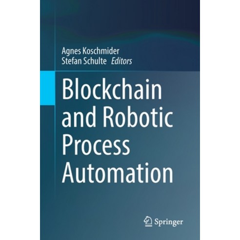 (영문도서) Blockchain and Robotic Process Automation Paperback, Springer, English, 9783030814083