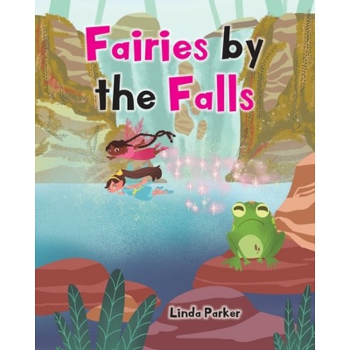 (영문도서) Fairies by the Falls Paperback, Christian Faith Publishing,..., English, 9781098078874