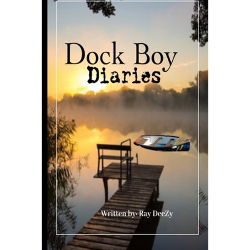 Dock Boy Diaries Paperback, Independently Published
