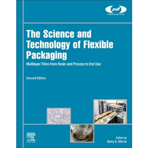 (영문도서) The Science and Technology of Flexible Packaging: Multilayer Films from Resin and Process to ... Paperback, William Andrew, English, 9780323854351