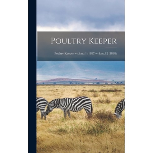 (영문도서) Poultry Keeper; v.4: no.1 (1887)-v.4: no.12 (1888) Hardcover, Legare Street Press, English, 9781013578175