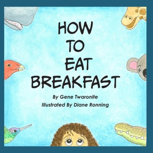 How to Eat Breakfast Paperback, Independently Published