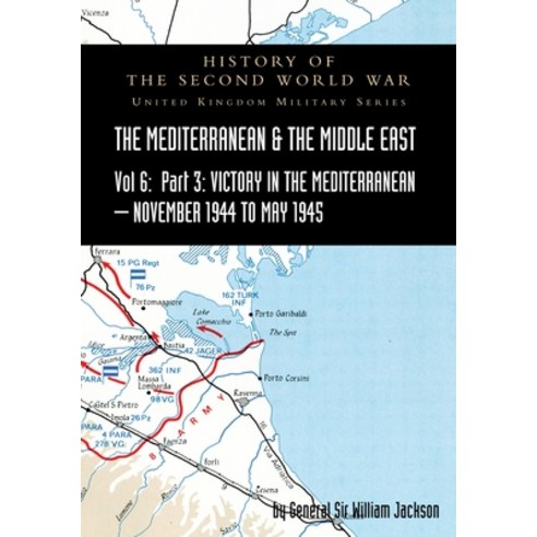 Mediterranean and Middle East Volume VI: Victory in the Mediterranean Part III November 1944 to May... Paperback, Naval & Military Press, English, 9781783317653