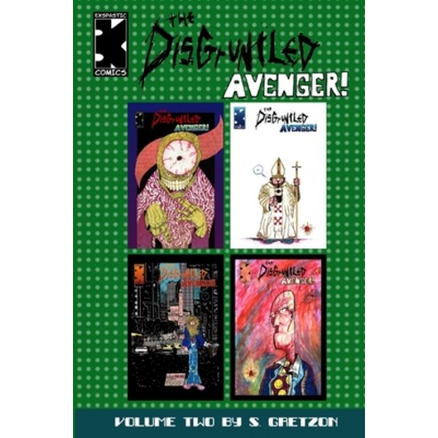(영문도서) The Disgruntled Avenger Volume 2 Paperback, Exspastic Comics, English, 9780982766132
