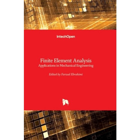(영문도서) Finite Element Analysis: Applications in Mechanical Engineering Hardcover, Intechopen, English, 9789535107170
